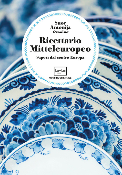 Ricettario mitteleuropeo. Sapori dal centro Europa