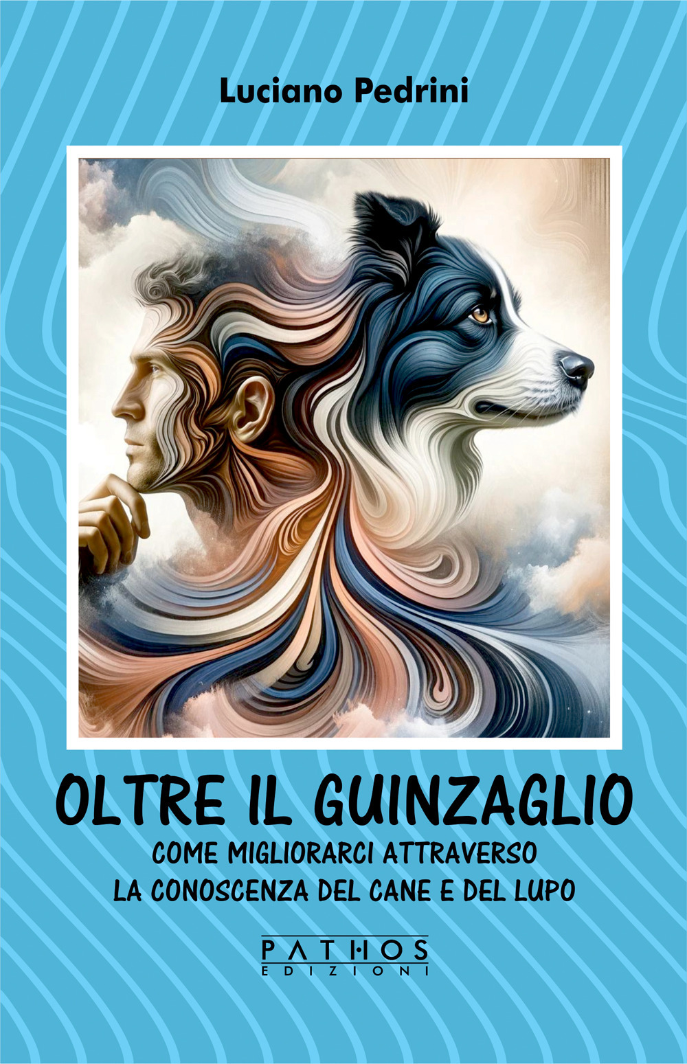 Oltre il guinzaglio. Come migliorarci attraverso la conoscenza del cane e del lupo