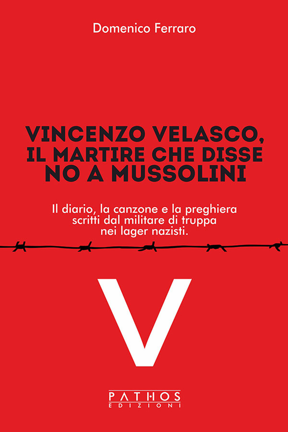 Vincenzo Velasco, il martire che disse no a Mussolini. Il diario, la canzone e la preghiera scritti dal militare di truppa nei lager nazisti