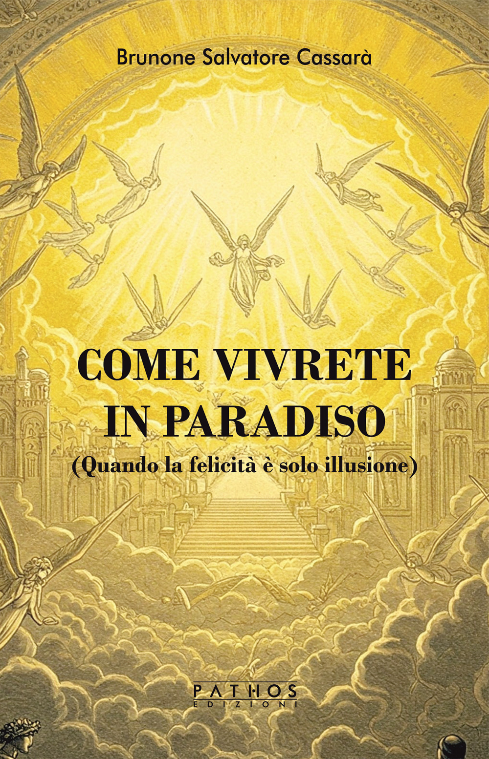 Come vivrete in Paradiso. (Quando la felicità è solo illusione)