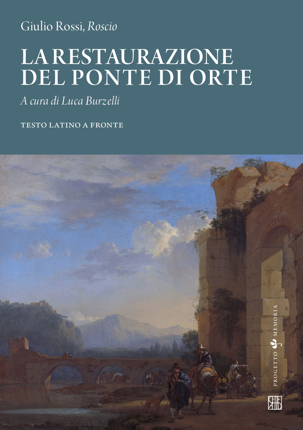 La restaurazione del ponte di Orte. Testo latino a fronte