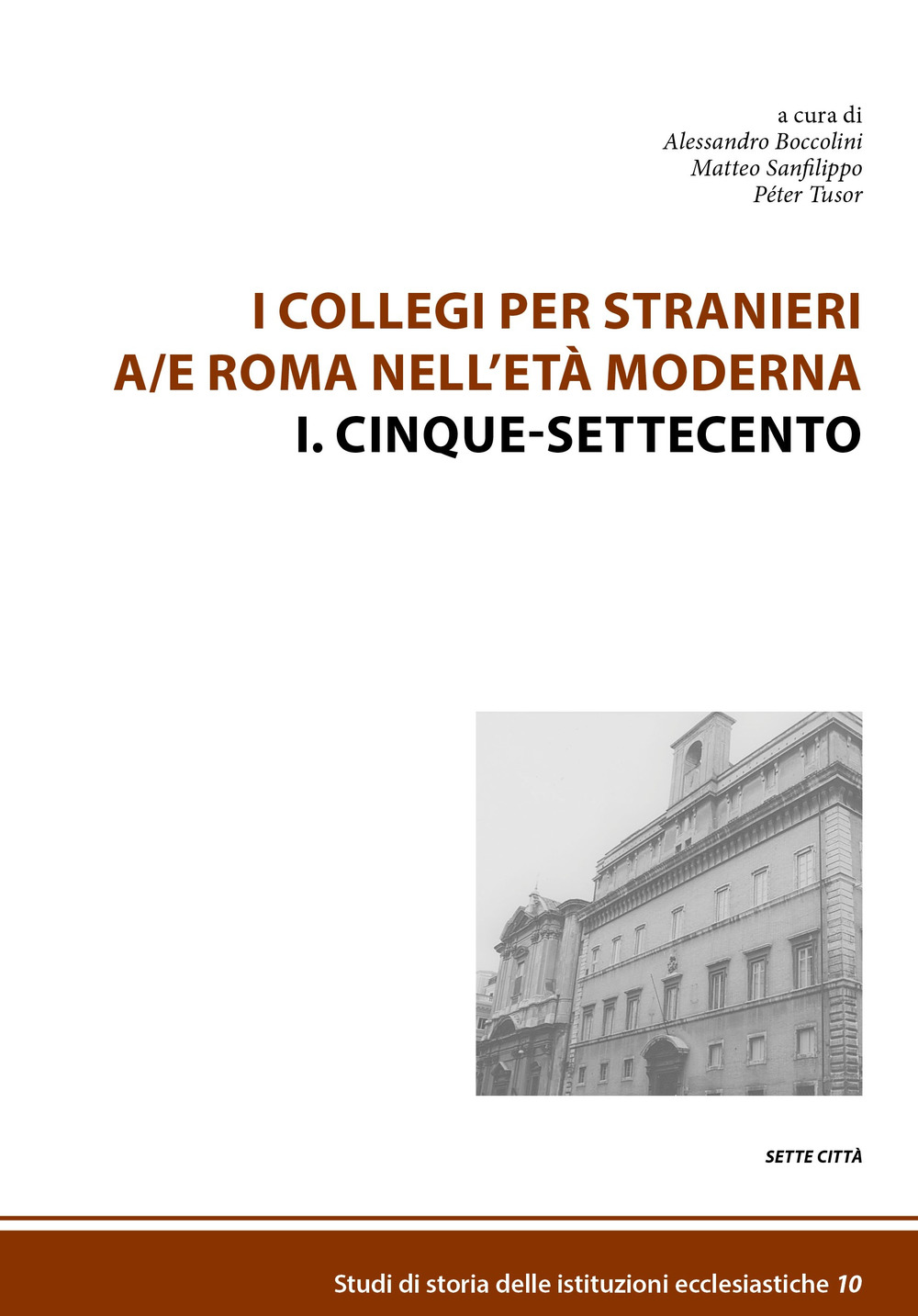 I collegi per stranieri a/e Roma nell'età moderna. Nuova ediz.. Vol. 1: Cinque-settecento