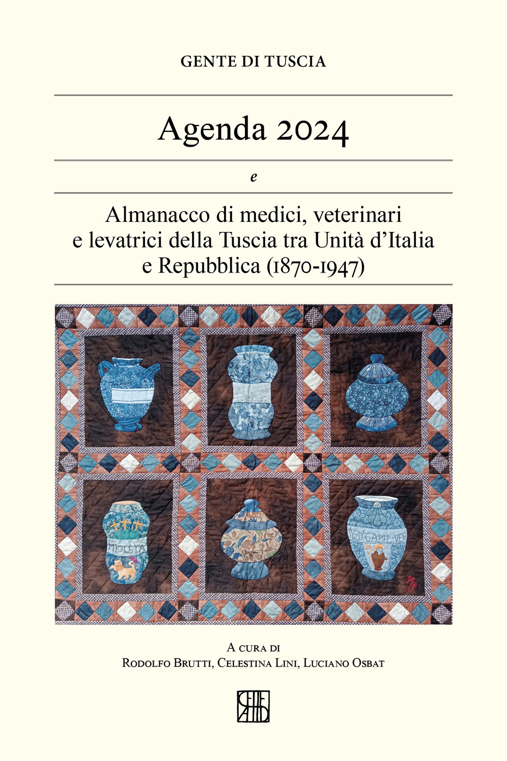 Gente di Tuscia. Agenda 2024. Almanacco di medici, veterinari e levatrici della Tuscia tra Unità d'Italia e Repubblica (1870-1947)