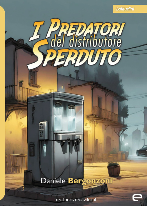 I predatori del distributore sperduto