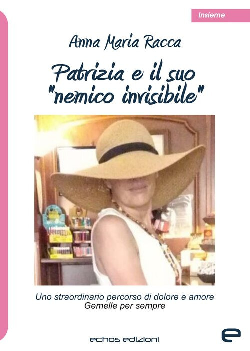 Patrizia e il suo «nemico invisibile»