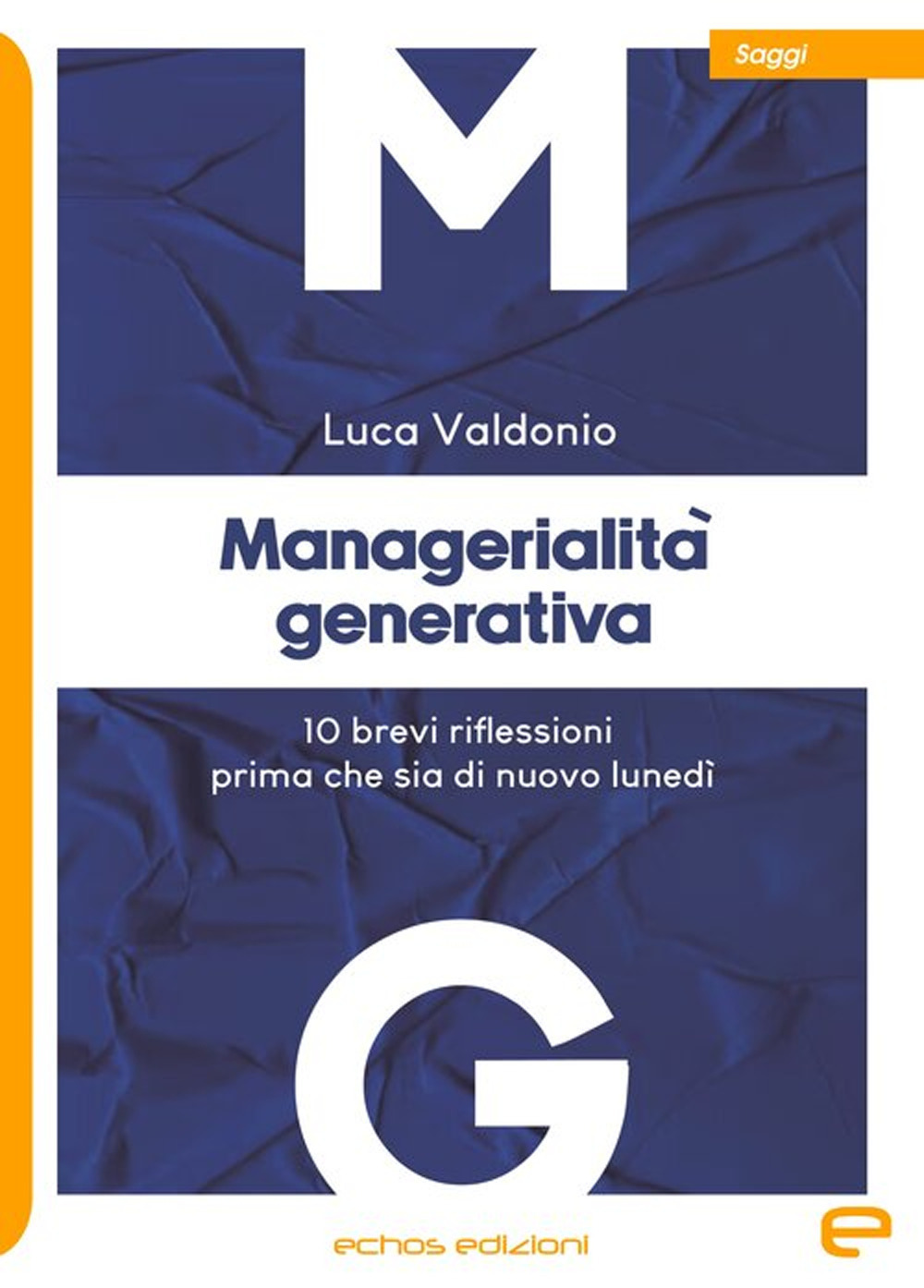 Managerialità generativa. 10 brevi riflessioni prima che sia di nuovo lunedì