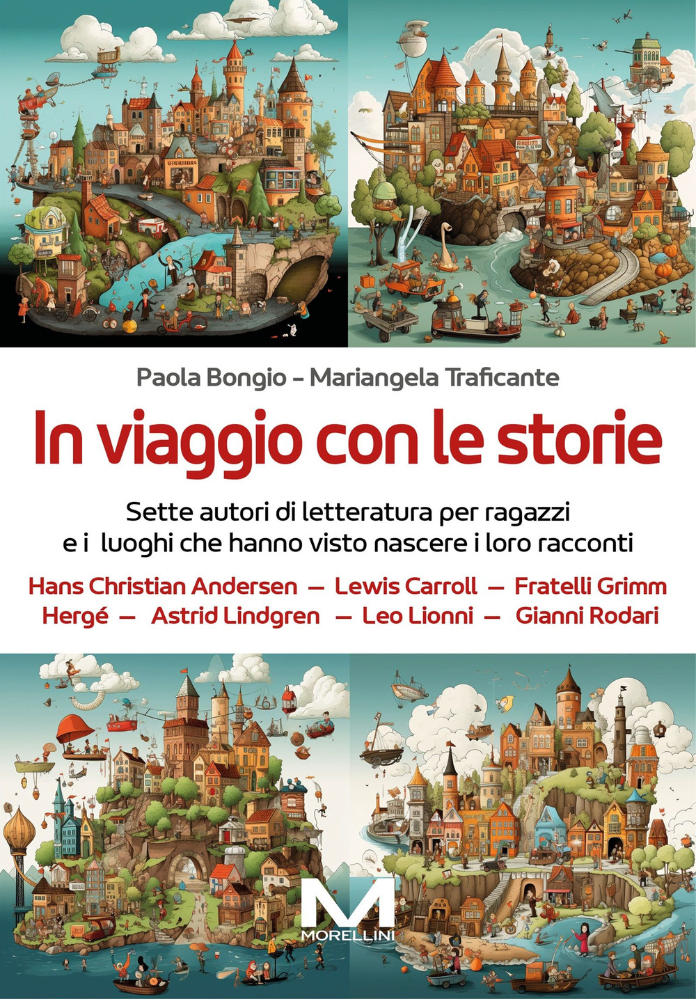 In viaggio con le storie. Sette autori di letteratura per ragazzi e i luoghi che hanno visto nascere i loro racconti