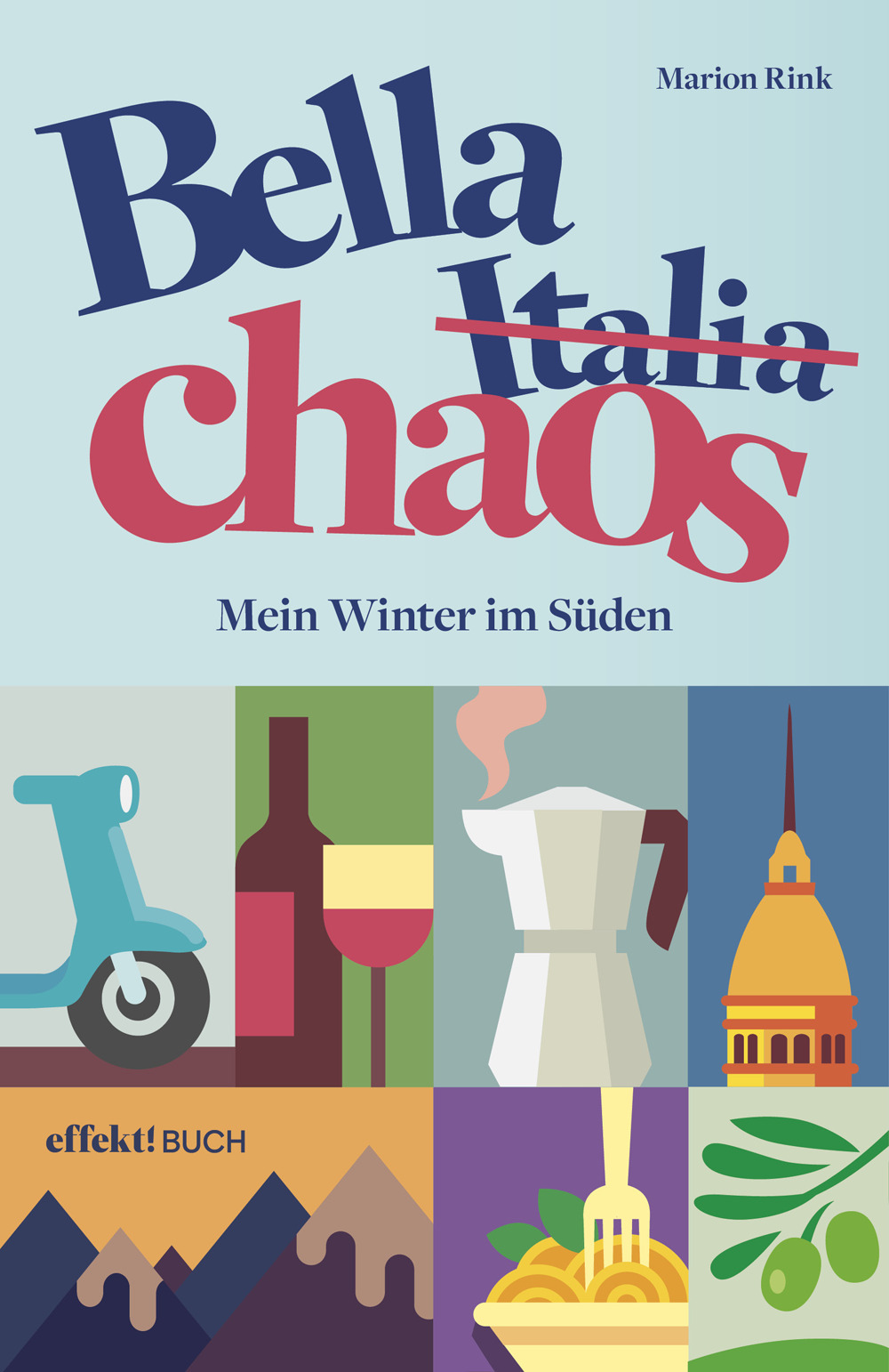 Bella Chaos. Mein Winter im Süden