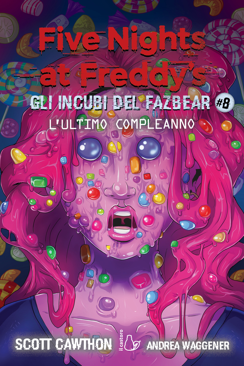 L'ultimo compleanno. Gli incubi del Fazbear. Five nights at Freddy's. Vol. 8