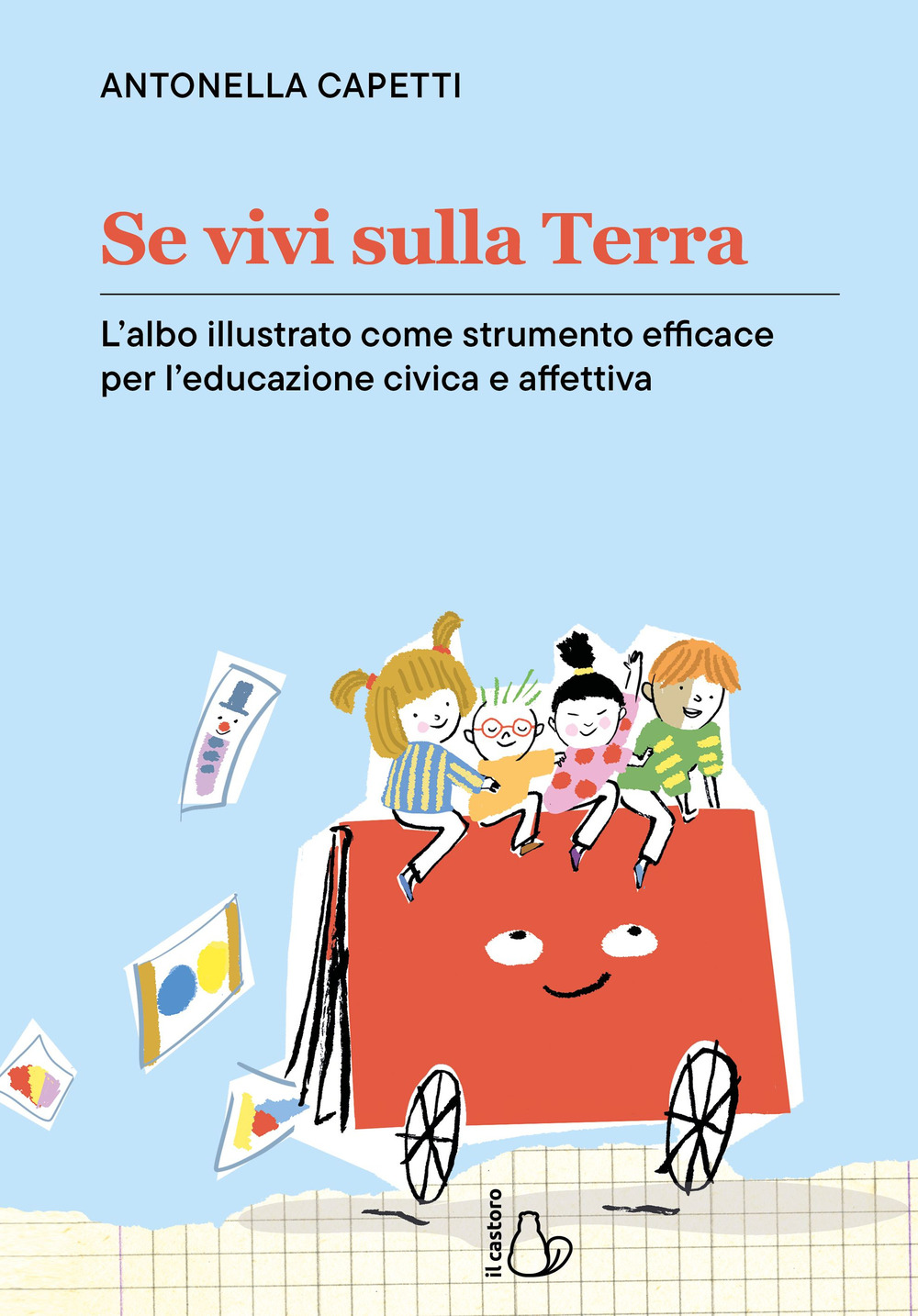 Se vivi sulla terra. L'albo illustrato come strumento efficace per l'educazione civica e affettiva. Ediz. a colori