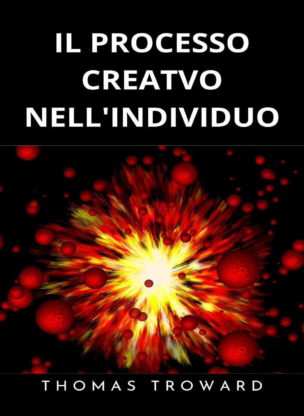 Il processo creativo nell'individuo. Esprimi lo spirito dell'universo