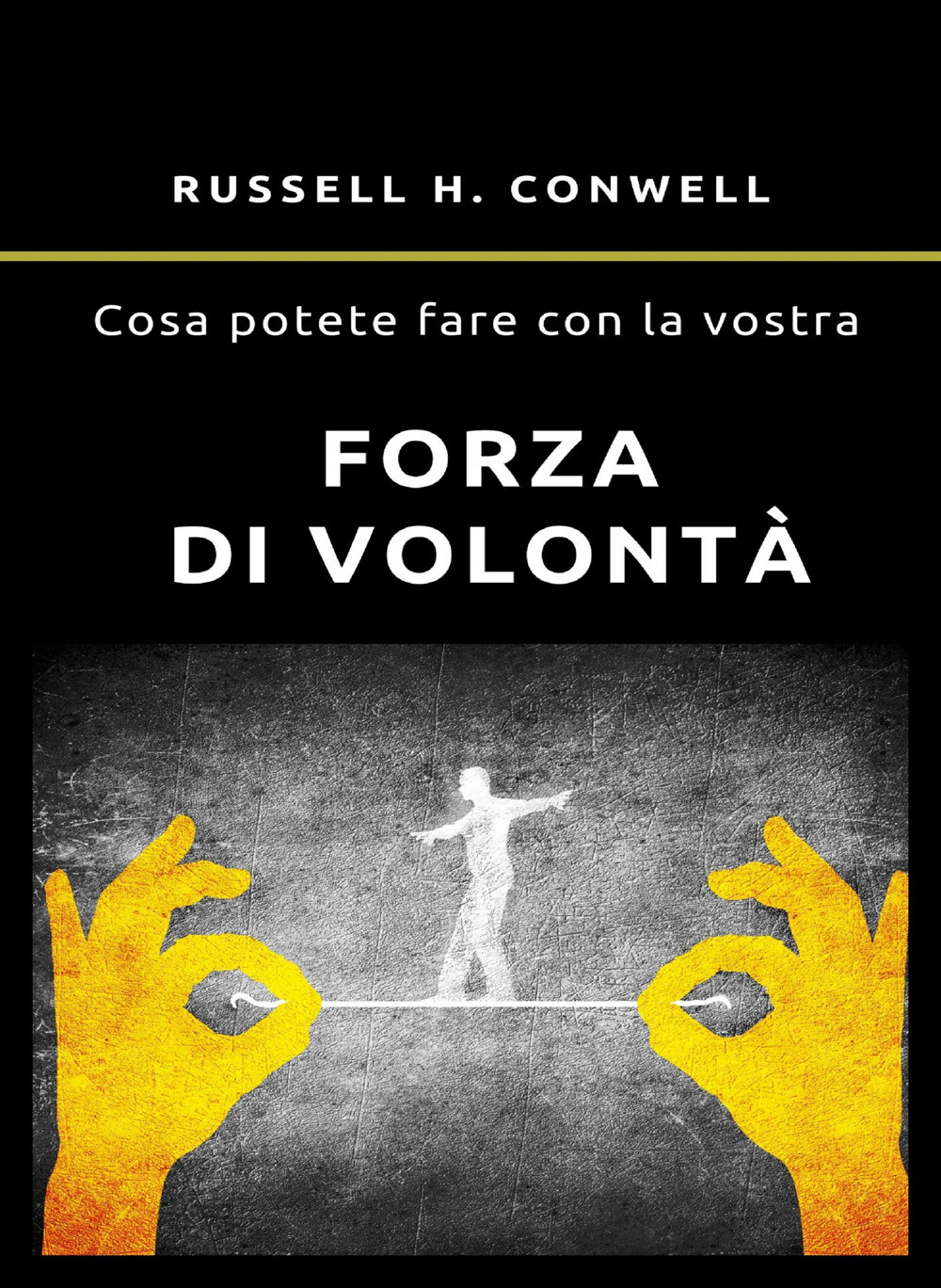 Cosa potete fare con la vostra forza di volontà. Nuova ediz.