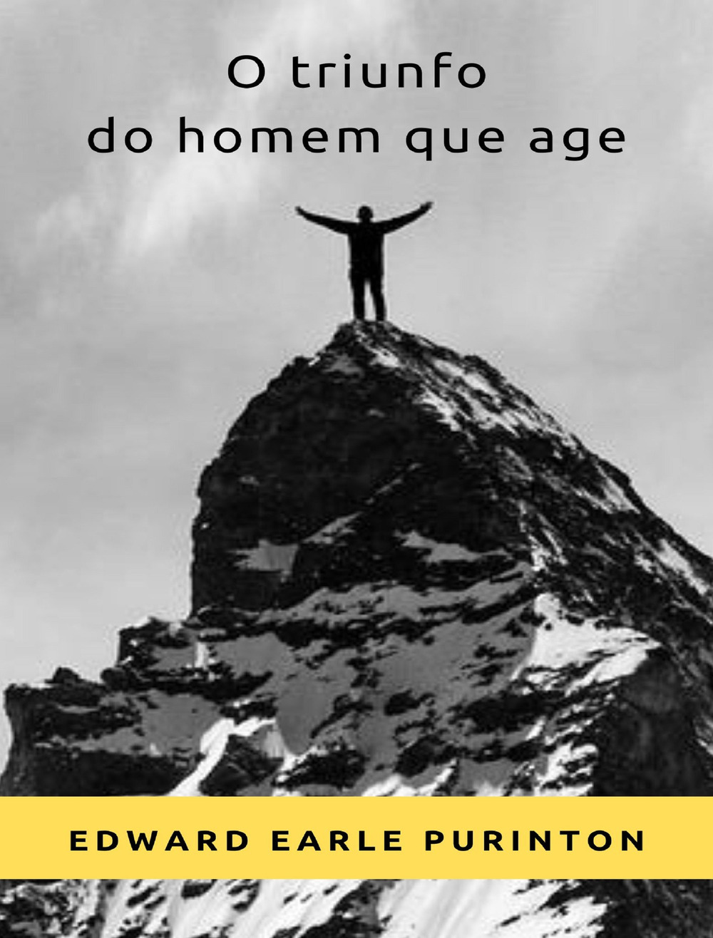 O triunfo do homem que age. Nuova ediz.