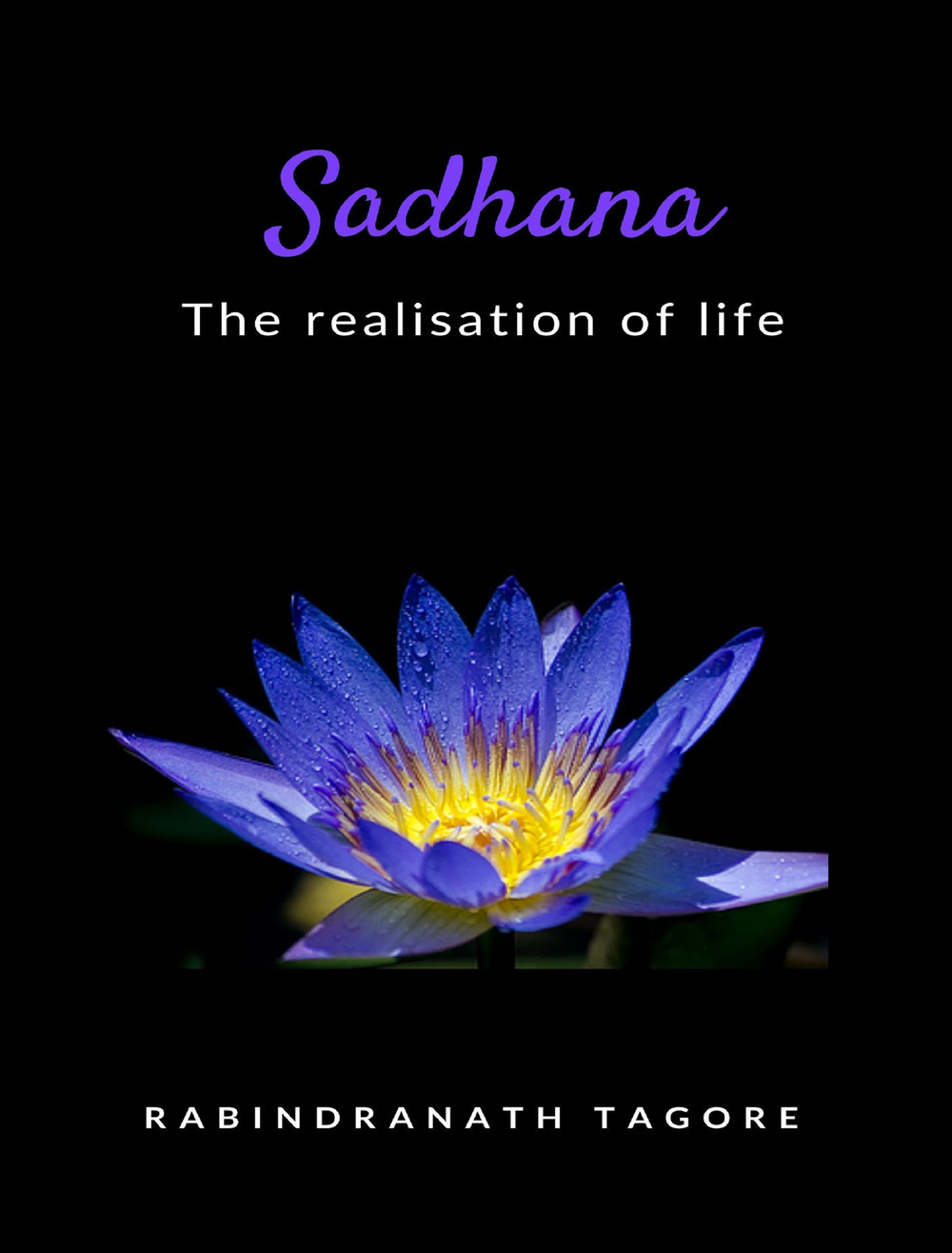 Sadhana. The realisation of life. Nuova ediz.