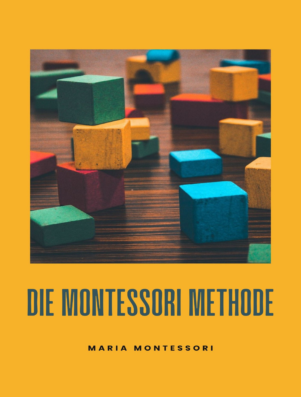 Die Montessori-Methode. Nuova ediz.