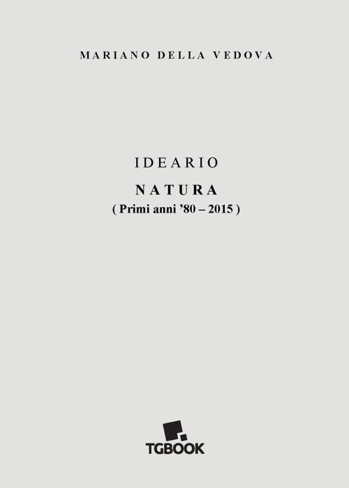 Ideario. Natura. (Primi anni '80-2015)