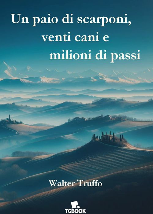 Un paio di scarponi, venti cani e milioni di passi