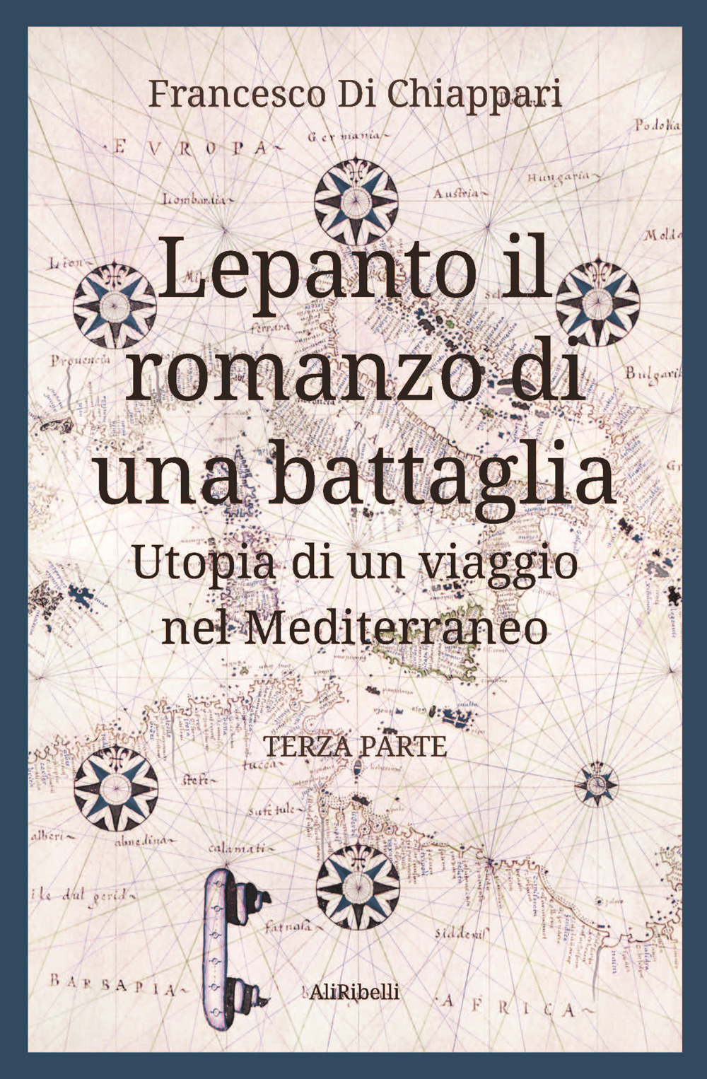 Lepanto, il romanzo di una battaglia. Utopia di un viaggio nel Mediterraneo. Vol. 3