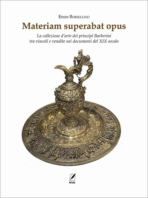 Materiam superabat opus. La collezione d'arte dei principi Barberini tra vincoli e vendite nei documenti del XIX secolo