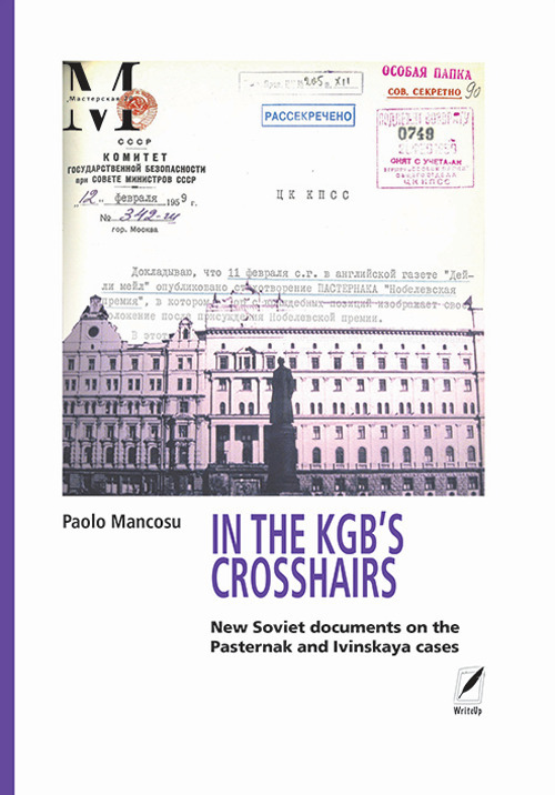 In the KGB'S crosshairs. New soviet documents on the Pasternak and Ivinskaya cases