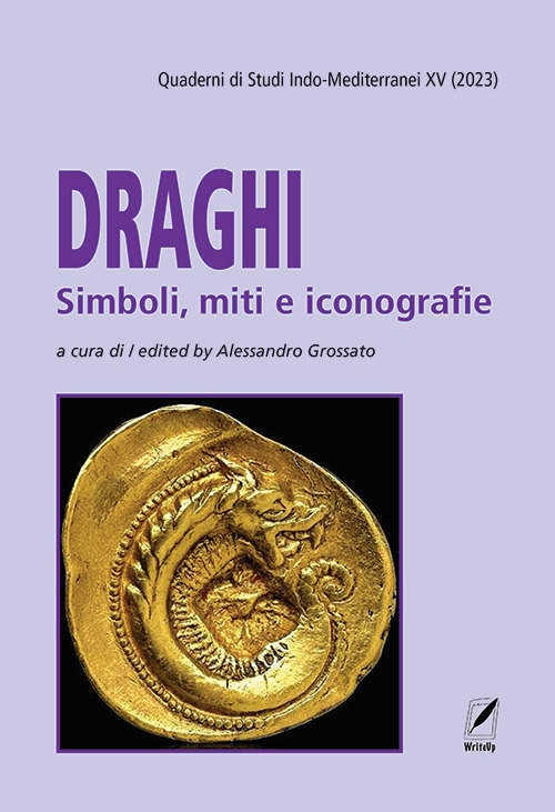 Quaderni di studi indo-mediterranei (2023). Vol. 15: Draghi. Simboli, miti e iconografie