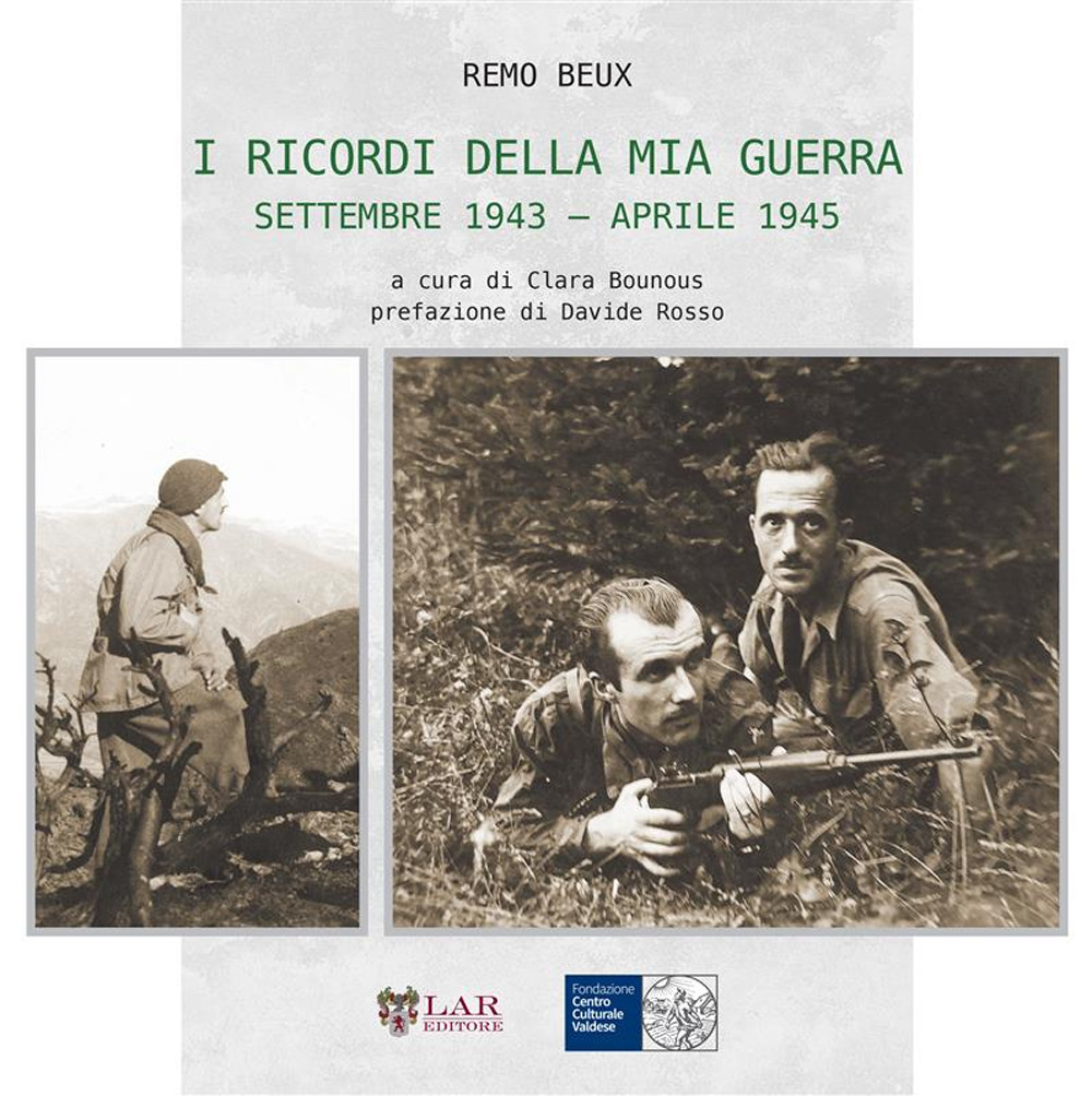 I ricordi della mia guerra. Settembre 1943-aprile 1945