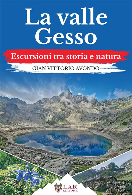 La valle Gesso. Escursioni tra storia e natura