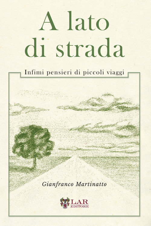 A lato di strada. Infimi pensieri di piccoli viaggi