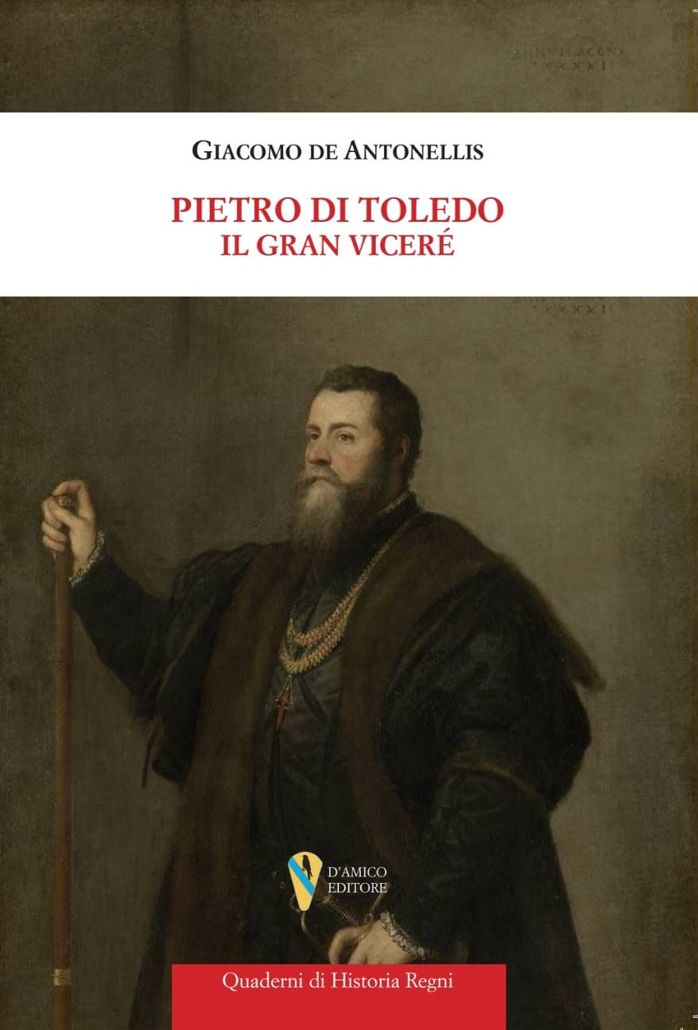 Pietro di Toledo. Il Gran Viceré