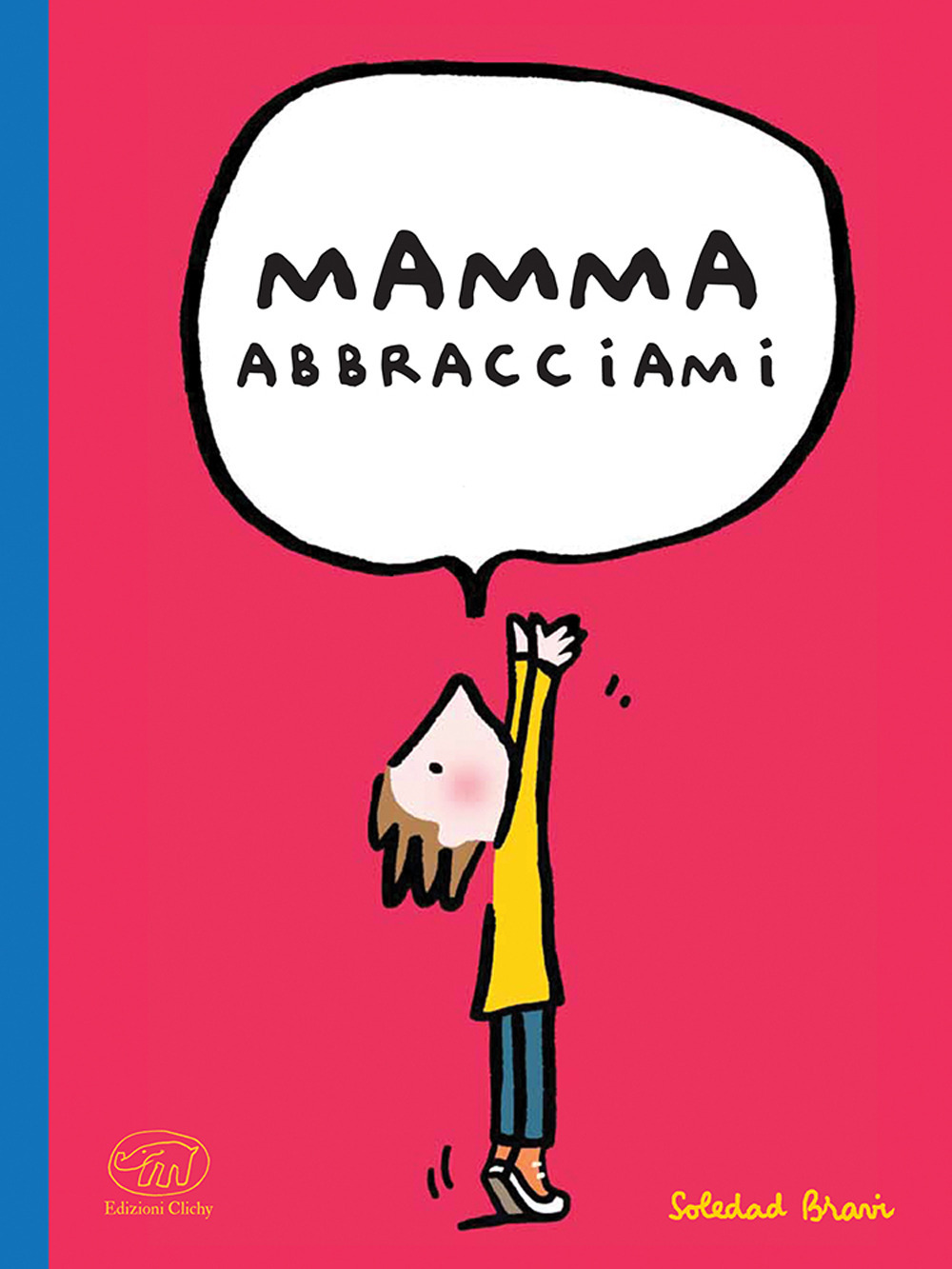 Mamma abbracciami. Ediz. a colori