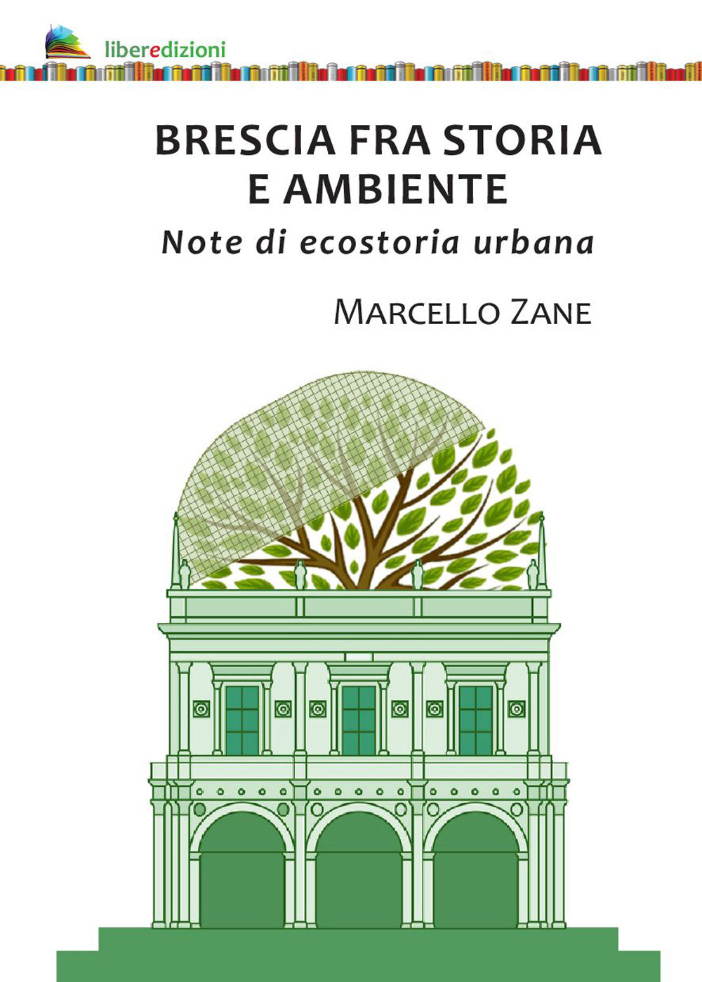 Brescia fra storia e ambiente. Note di ecostoria urbana