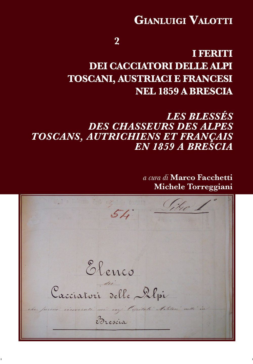 I feriti dei Cacciatori delle Alpi Toscani, Austriaci e Francesi nel 1859 a Brescia-Les blessés des chasseurs des Alpes Toscans, Autrichiens et Français en 1859 a Brescia