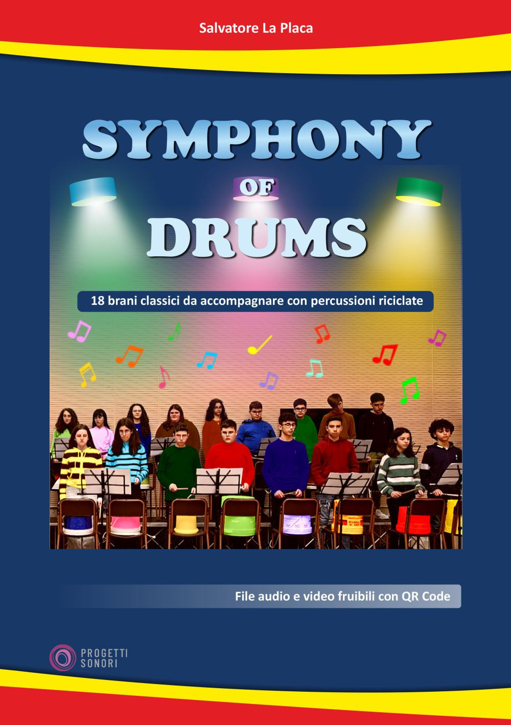 Symphony of drums. 18 brani classici da accompagnare con percussioni riciclate. Con QR code per file audio