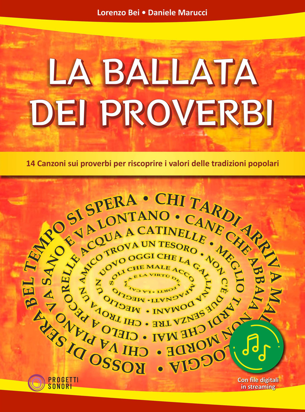 LA BALLATA DEI PROVERBI (14 Canzoni sui proverbi per riscoprire i valori delle tradizioni popolari). Con file audio