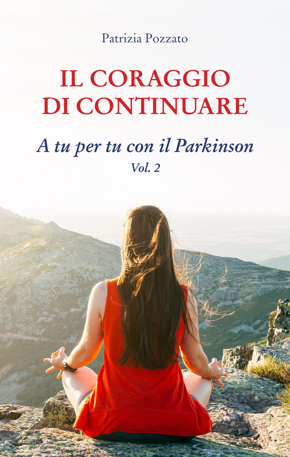 Il coraggio di continuare. A tu per tu con il Parkinson. Vol. 2