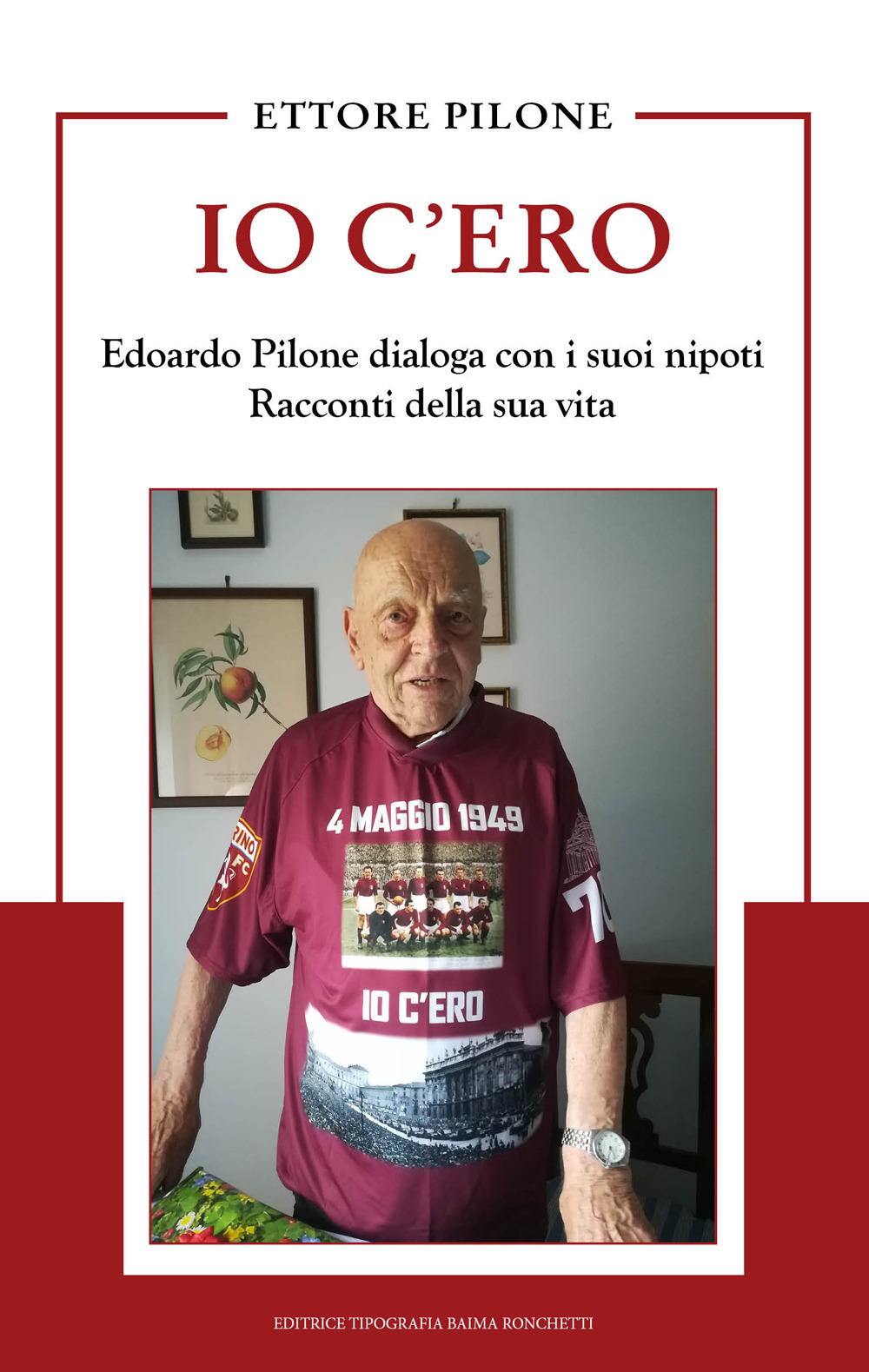 Io c'ero. Edoardo Pilone dialoga con i suoi nipoti. Racconti della sua vita