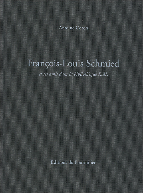 François-Louis Schmied. Et ses amis dans la bibliothèque de R.M.