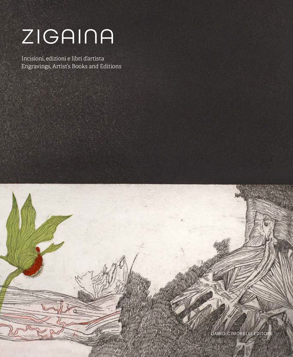 Zigaina. Incisioni, edizioni e libri d'artista. Ediz. italiana e inglese