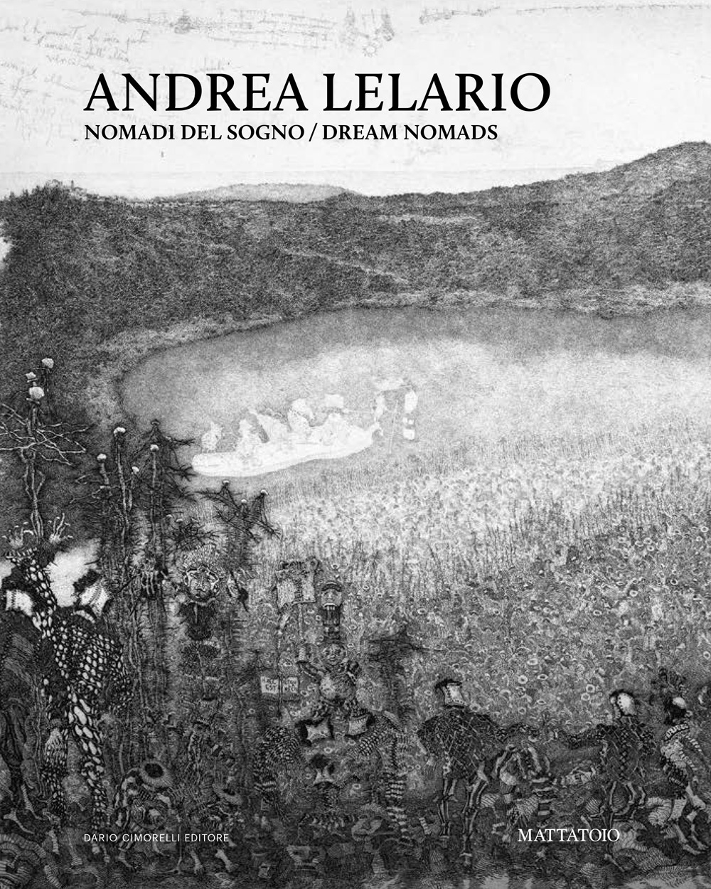 Andrea Lelario. Nomadi del sogno. Ediz. italiana e inglese