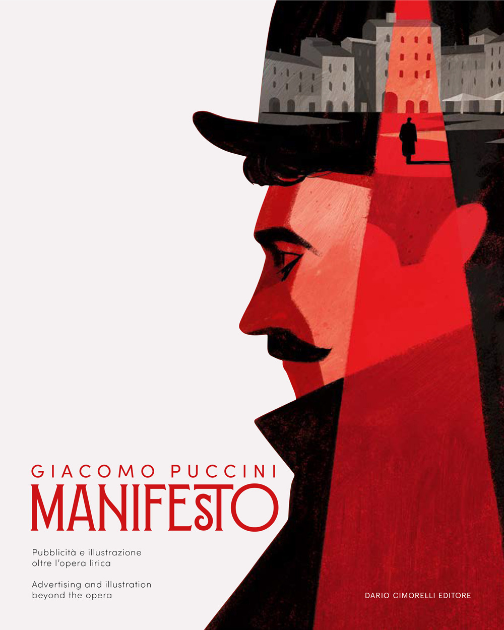 Giacomo Puccini. Manifesto. Pubblicità e illustrazione oltre l'opera lirica. Ediz. italiana e inglese