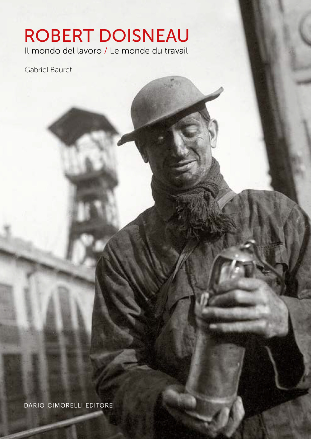 Robert Doisneau. Il mondo del lavoro-Le monde du travail. Ediz. bilingue