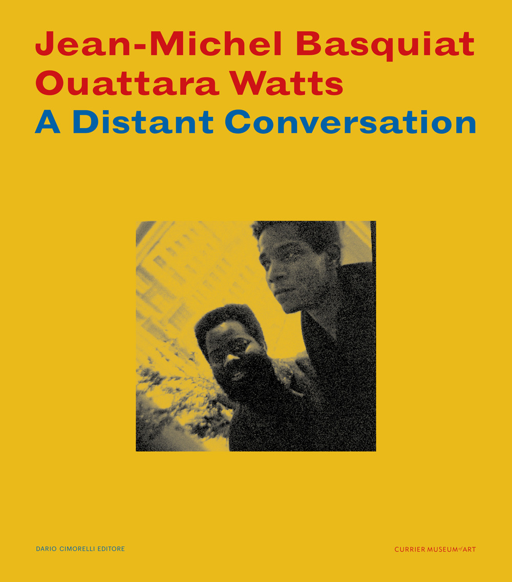 Jean-Michel Basquiat Ouattara Watts. A distant conversation. Catalogo della mostra (Manchester, USA, 25 ottobre 2024-23 febbraio 2025). Ediz. illustrata