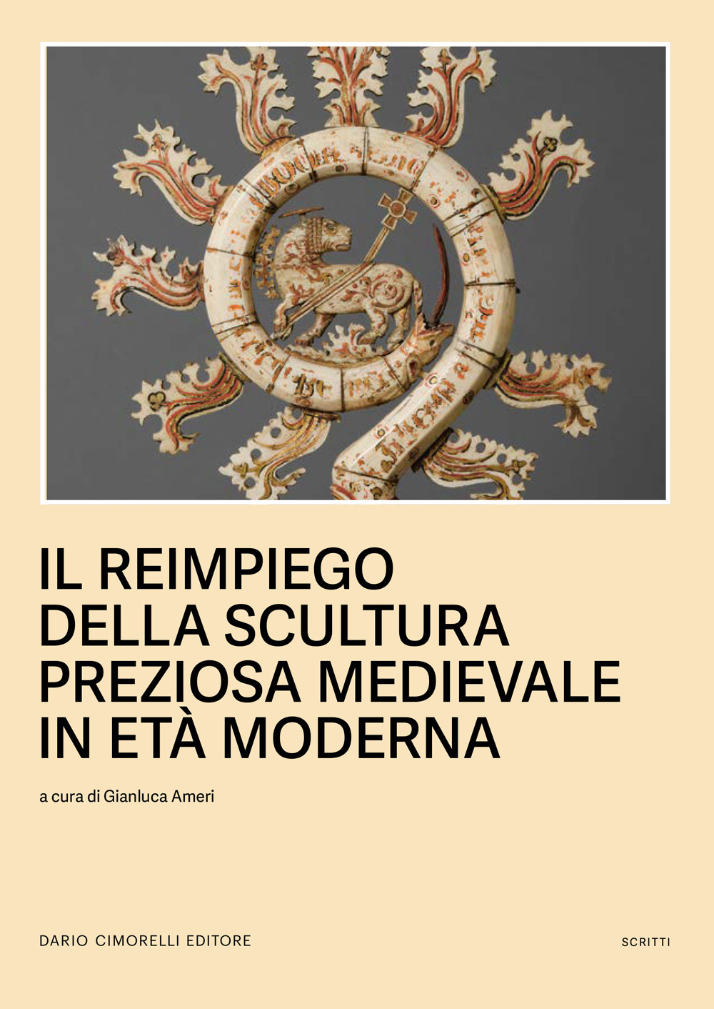 Il reimpiego della scultura preziosa medievale in Età moderna