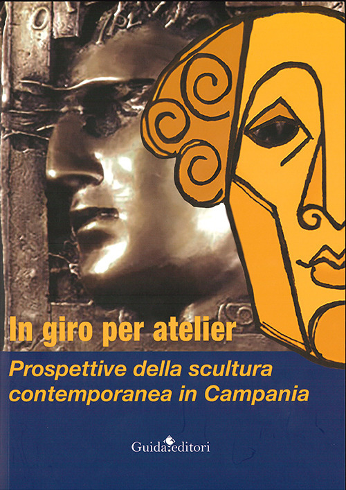 In giro per atelier. Prospettive della scultura contemporanea in Campania. Ediz. illustrata