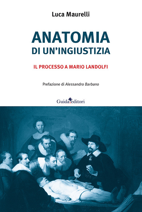 Anatomia di un'ingiustizia. Il processo a Mario Landolfi