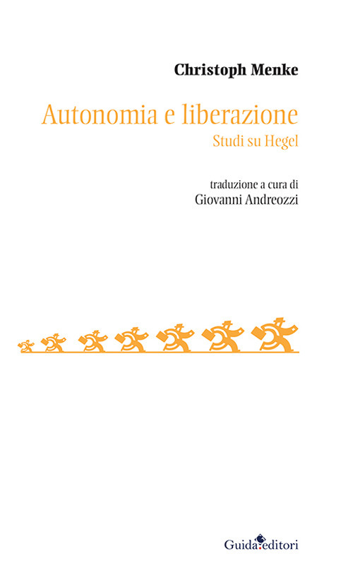 Autonomia e liberazione. Studi su Hegel