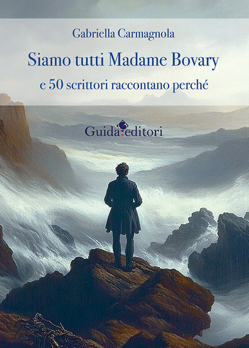 Siamo tutti Madame Bovary e 50 scrittori raccontano perchè