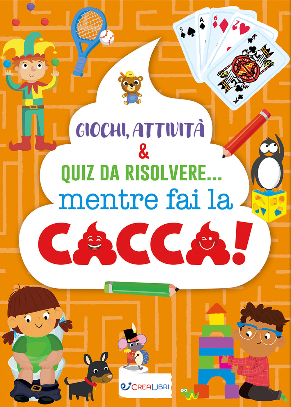 Giochi, attività & quiz da risolvere... mentre fai la la cacca! Ediz. a colori