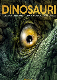 Copertina DINOSAURI. I GIGANTI DELLA PREISTORIA A GRANDEZZA NATURALE. EDIZ. A COLORI 