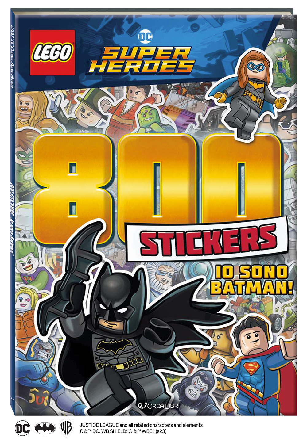 Io sono Batman! Lego DC. 800 stickers. Ediz. a colori